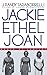 Jackie, Ethel, Joan: Women of Camelot