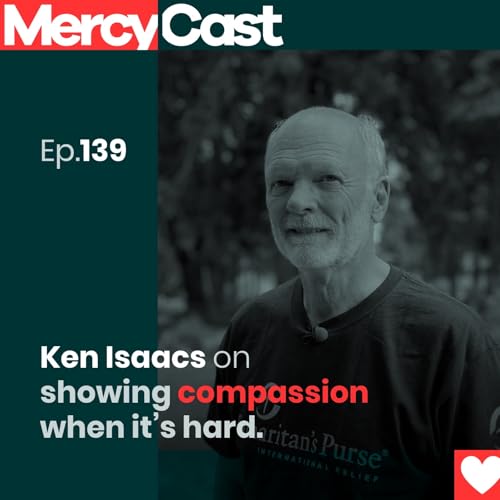 Ken Isaacs on showing compassion when it's hard.