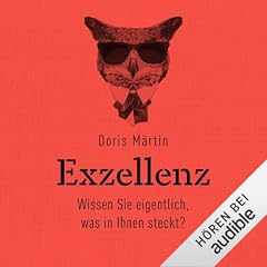 Exzellenz. Wissen Sie eigentlich, was in Ihnen steckt? Titelbild