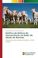 Politica de Defesa Da Concorrencia No Setor de Abate de Bovinos 3639833678 Book Cover