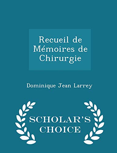 Recueil de M?moires de Chirurgie - Scholar's Ch... 1298116368 Book Cover