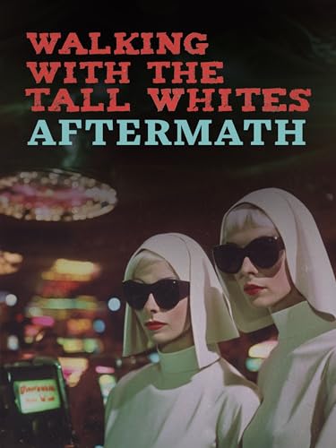  Walking with the Tall Whites: Aftermath