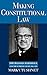 Making Constitutional Law: Thurgood Marshall and the Supreme Court, 1961-1991