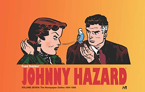 Johnny Hazard The Newspaper Dailies 1954-1956 Vol. 7 (Johnny Hazard Dailies)