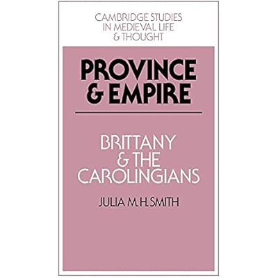 Province and Empire: Brittany and the Carolingians