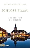Schloss Elmau - Eine deutsche Geschichte 3466371325 Book Cover
