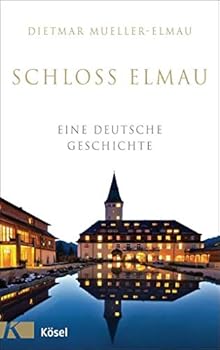 Hardcover Schloss Elmau - Eine deutsche Geschichte [German] Book