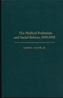 The Medical Profession and Social Reform, 1885-1945 B0006CAB1U Book Cover