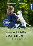 Welpen erziehen mit Erfolg: Mit Freude von Anfang an alles richtig machen. Erziehung, Umweltsozialisation und Training. @_hundewohl_