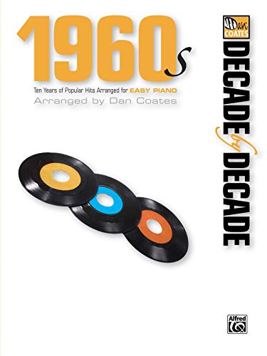 Decade by Decade 1960s: Ten Years of Popular Hits Arranged for Easy Piano