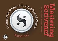 Mastering Scrivener: Advanced Scrivener 3 for Experienced Writers 9083044084 Book Cover