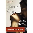 Vera, una historia de amor: Premio Planeta 2025 (Autores Españoles e Iberoamericanos)