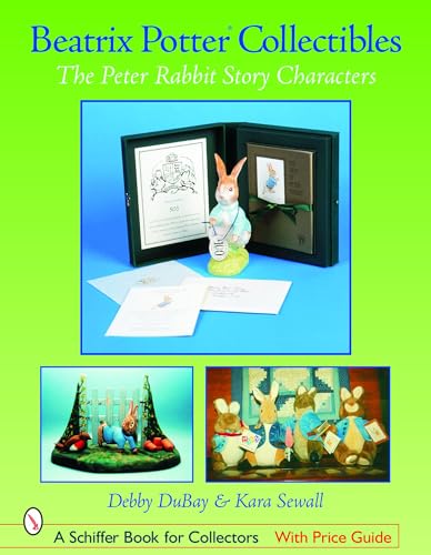 Beatrix Potter Collectibles: the Peter Rabbit Story Characters (Schiffer Book for Collectors)
