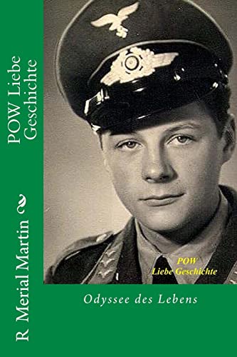 POW Liebe Geschichte: Odyssee des Lebens (German Edition)