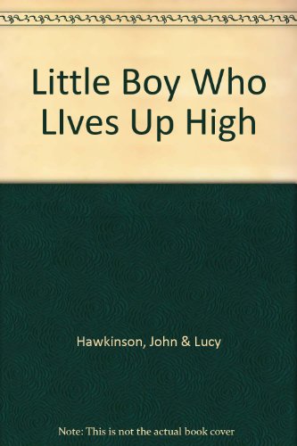 Little Boy Who LIves Up High B000GPUEHI Book Cover