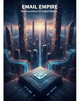 Email Empire: The Foundation Of Digital Wealth B0HDYLQK9L Book Cover