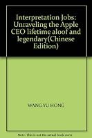 Interpretation Jobs: Unraveling the Apple CEO lifetime aloof and legendary(Chinese Edition) 9866517306 Book Cover