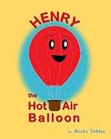 Henry the Hot Air Balloon 1715135881 Book Cover
