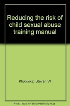 Hardcover Reducing the risk of child sexual abuse training manual Book