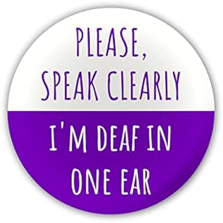 "Please Speak Clearly. I'm Deaf in One Ear" Large Pin Button Badge. Disability Awareness