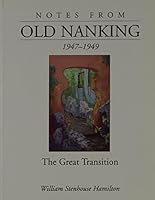 Notes from Old Nanking, 1947-1949: The Great Transition 174076045X Book Cover