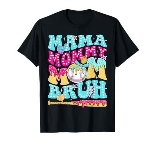 Mama Mommy Mom Bruh Baseball Drip Ice Cream Mother's Day T-Shirt