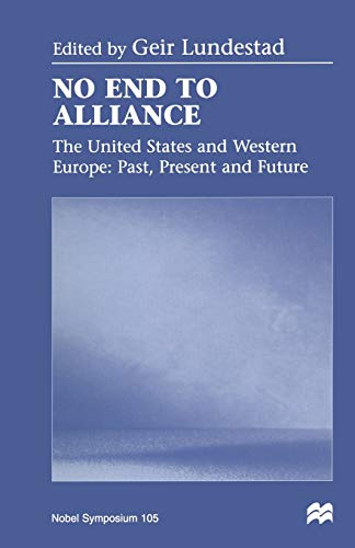 No End to Alliance: The United States and Western Europe: Past, Present and Future