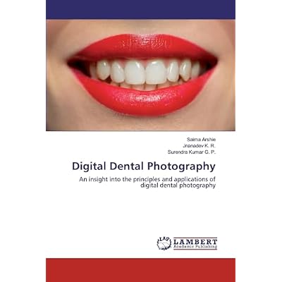 Digital Dental Photography: An insight into the principles and applications of digital dental photography