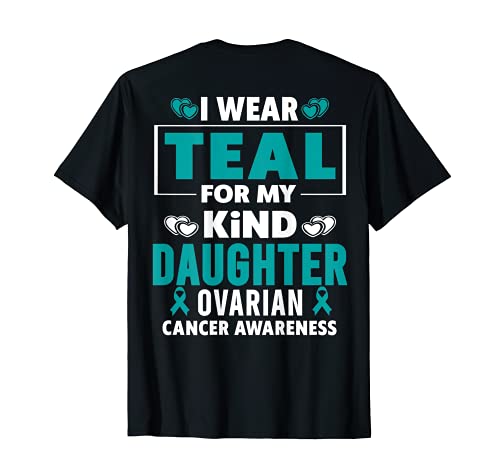 Camiseta I Wear Teal For My Daughter Ovarian Cancer Awareness Camiseta