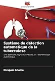  Système de détection automatique de la tuberculose: Une approche diagnostique basée sur l\'apprentissage automatique