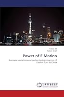 Power of E-Motion: Business Model Innovation for the Introduction of Electric Cars to China 3659648035 Book Cover