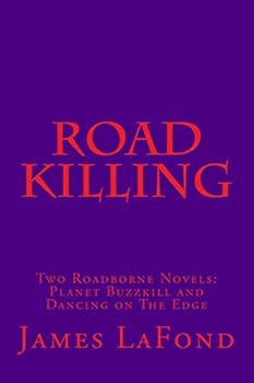 Paperback Road Killing: Two Roadborne Novels: Planet Buzzkill and Dancing on The Edge Book