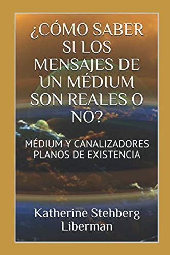 Buy Cómo Saber Si Los Mensajes De Un Médium Son Reales O No Médium Y