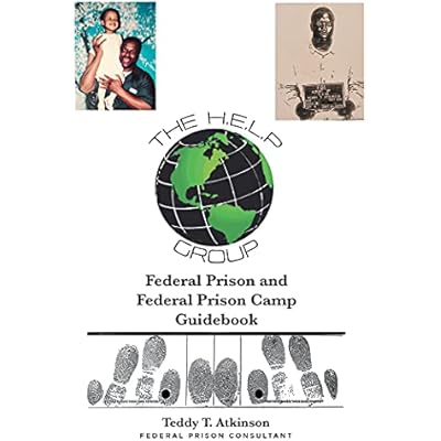 Federal Prison and Federal Prison Camp Guidebook