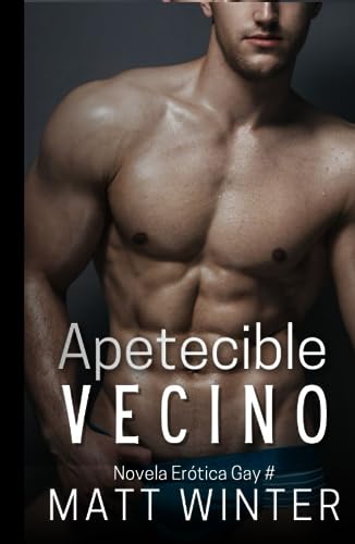 Apetecible Vecino: Novela Gay Para Adultos Heterocuriosos Delicioso Vecino Gay Apetecible Vecino: Novela Gay Para Adultos Heterocuriosos Delicioso Vecino Gay