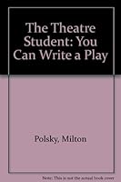 The Theatre Student: You Can Write a Play (The Theatre student) 0823905586 Book Cover
