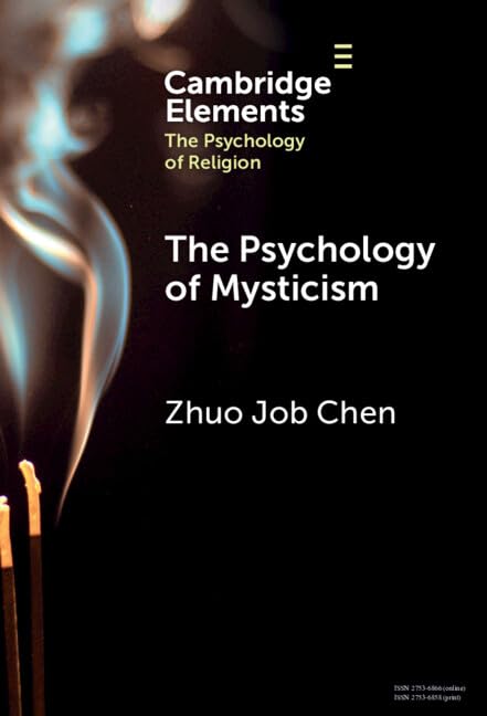 The Psychology of Mysticism (Elements in the Psychology of Religion)