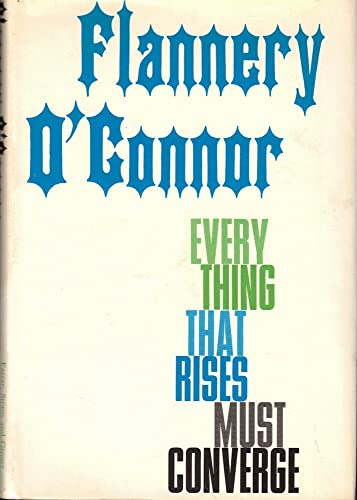 Every Thing That Rises Must Converge [Unknown] B00HI2UGNY Book Cover