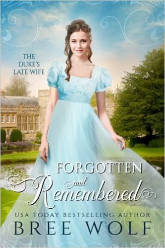 Forgotten & Remembered: The Duke's Late Wife (Love's Second Chance: Tales of Lords & Ladies) book cover