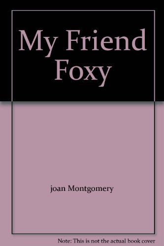 My Friend Foxy B0028FQVTO Book Cover