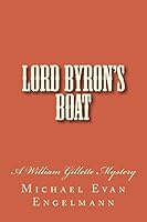 Lord Byron's Boat: A William Gillette Mystery 1507649622 Book Cover