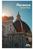 Florence Guide de Voyage: Planification du voyage, hébergement, sites...