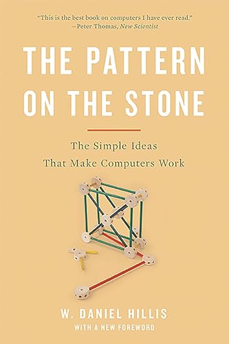 Pattern on the Stone: The Simple Ideas That Make Computers Work (Revised) view 2