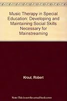 Music Therapy in Special Education: Developing & Maintaining Social Skills Necessary for Mainstreaming 0918812488 Book Cover