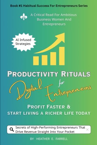 Productivity Rituals For Digital Entrepreneurs: Profit Faster & S...