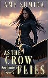As the Crow Flies: A Reverse Harem Magic Romance (The Godhunter Series Book 19)