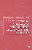 Diplomatic Theory from Machiavelli to Kissinger (Studies in Diplomacy)