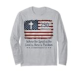 Freedom Christian America 250th Anniversary Jesus 4th of Long Sleeve T-Shirt