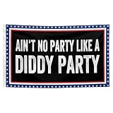 Ain't No Party Like A Diddy Party Flag 3x5 Ft Funny Flags with Brass Grommets Party Banner for College Dorm, Man Cave, Indoor Outdoor Party Decoration
