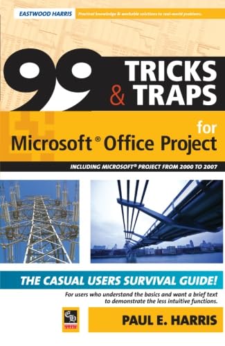 99 Tricks and Traps for Microsoft Office Project Including Microsoft